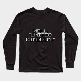 Well, United Kingdom Long Sleeve T-Shirt